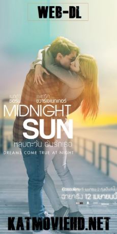 Midnight Sun 2018 HD 480p 720p 1080p WEB-DL x264 & Hevc Esubs [Romantic Movie]