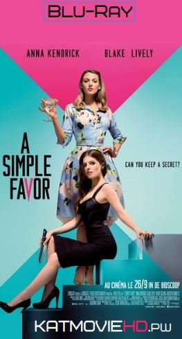 A Simple Favor 2018 HDTS 720P English x264 Full Movie