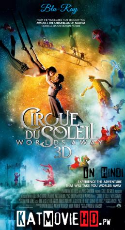 Cirque Du Soleil Worlds Away (2012) Hindi Dual Audio Bluray 720p 1080p | [हिंदी DD 5.1 + Eng] x264 Full Movie