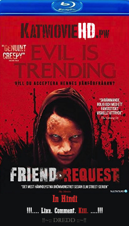 Friend Request (2016) Hindi Bluray 480p 720p Dual Audio [हिन्दी + English] x264 HD Full Movie