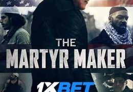 The Martyr Maker (2018) Hindi Dubbed WebRip 720p HD [Thriller Movie] by 1XBET