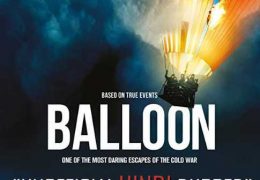 Balloon (2018) Full Movie in Hindi (Unofficial Dub VO by 1XBET) ] [720p HD]