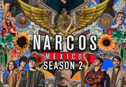 Narcos: Mexico 2 (Season 2) Complete 720p Web-DL  All Episodes 1-10 [x264/Hevc 10bit] Netflix Series