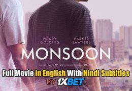 Monsoon (2019) Full Movie [In English] With Hindi Subtitles [Web-DL 720p HD ]