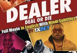 Dealer (2018) Full Movie [In English] With Hindi Subtitles | Web-DL 720p [1XBET]