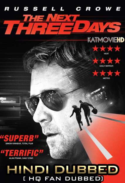 The Next Three Days (2010) Hindi Dubbed [By KMHD] & English [Dual Audio] BluRay 1080p / 720p / 480p [HD]