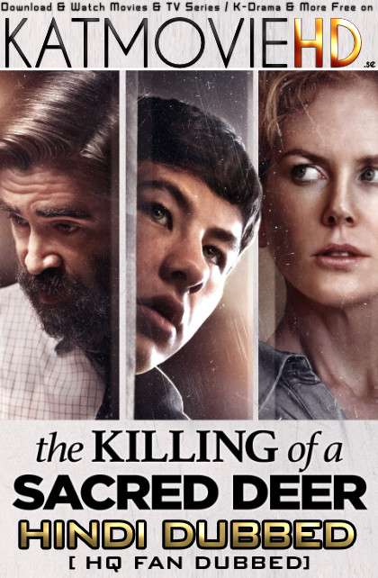 The Killing of a Sacred Deer (2017) Hindi Dubbed [By KMHD] & English [Dual Audio] BluRay 1080p / 720p / 480p [HD]