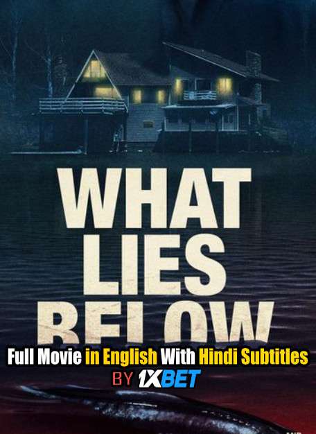 Download What Lies Below (2020) Full Movie [In English] With Hindi Subtitles | WebRip 720p [1XBET] FREE on 1XCinema.com & KatMovieHD.io